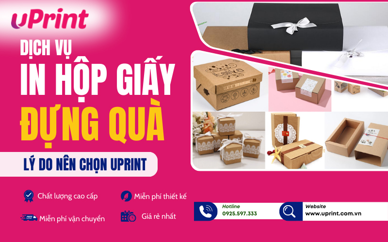 uPrint - Xưởng in hộp giấy đựng quà tặng theo yêu cầu, chuyên nghiệp, giá rẻ